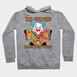 Yak-tivating smiles everywhere Hoodie